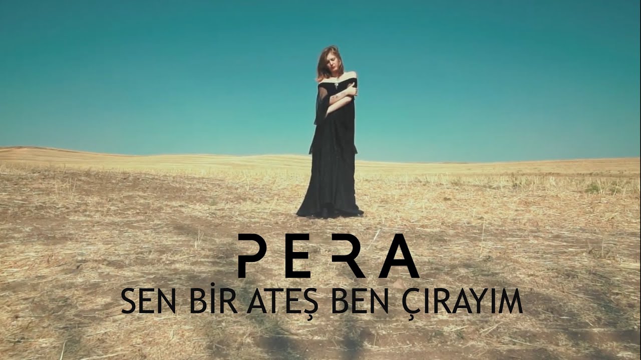 PERA - Sen Bir Ateş Ben Çırayım (Official Video)